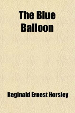 Cover of The Blue Balloon; A Tale of the Shenandoah Valley