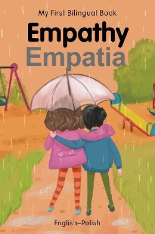 Cover of My First Bilingual Book-Empathy (English-Polish)