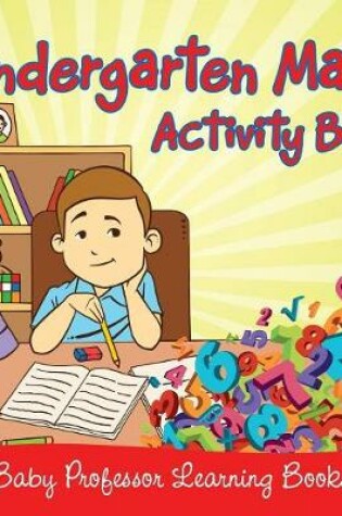 Cover of Kindergarten Math Activity Book (Baby Professor Learning Books)