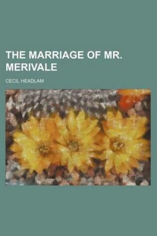 Cover of The Marriage of Mr. Merivale