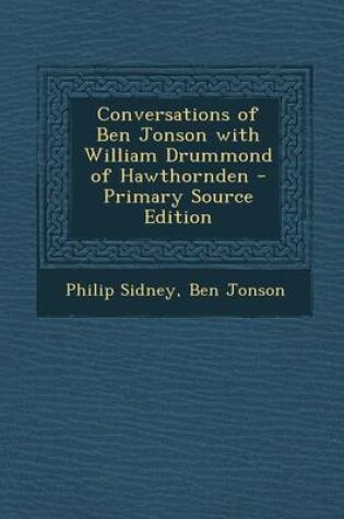 Cover of Conversations of Ben Jonson with William Drummond of Hawthornden - Primary Source Edition