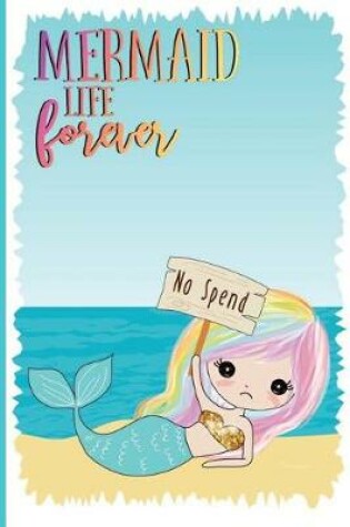 Cover of Mermaid Life Forever No Spend