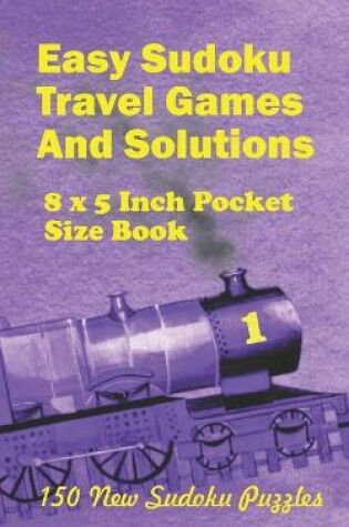 Cover of Easy Sudoku Travel Games And Solutions