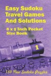 Book cover for Easy Sudoku Travel Games And Solutions