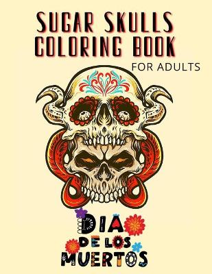 Book cover for Sugar Skulls Coloring Book for Adults