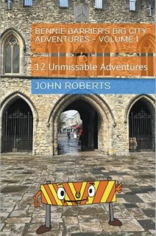 Cover of Bennie Barrier's Big City Adventures - Volume 1