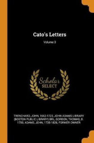 Cover of Cato's Letters; Volume 3