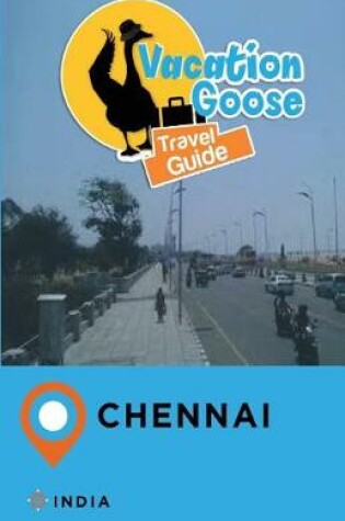 Cover of Vacation Goose Travel Guide Chennai India