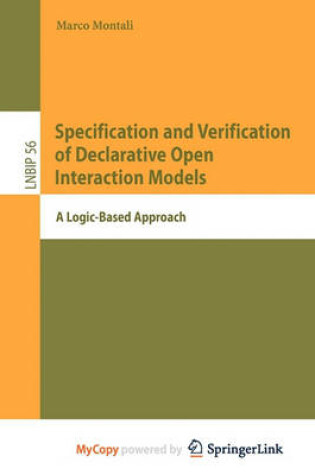 Cover of Specification and Verification of Declarative Open Interaction Models