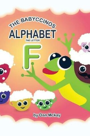 Cover of The Babyccinos Alphabet The Letter F