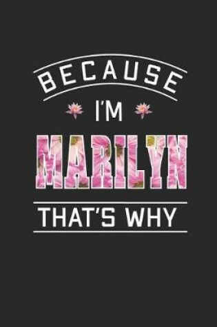 Cover of Because I'm Marilyn That's Why