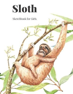 Book cover for Sloth Sketchbook for Girls