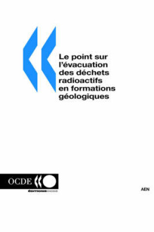 Cover of Le Point Sur L'?Vacuation DES D?Chets Radioactifs En Formations G?Ologiques