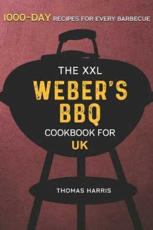 Cover of The XXL Weber's BBQ Cookbook for UK