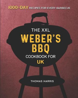 Book cover for The XXL Weber's BBQ Cookbook for UK