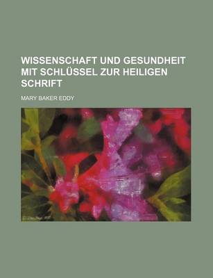 Book cover for Wissenschaft Und Gesundheit Mit Schlussel Zur Heiligen Schrift