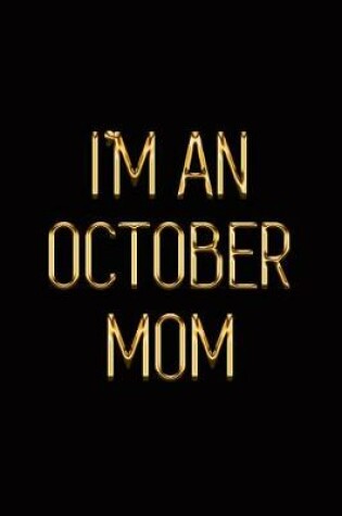 Cover of I'm an October Mom