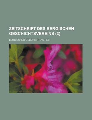 Book cover for Zeitschrift Des Bergischen Geschichtsvereins (3 )