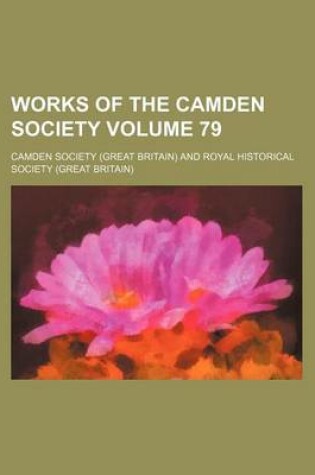 Cover of Works of the Camden Society Volume 79