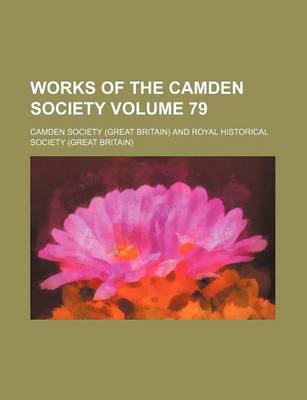 Book cover for Works of the Camden Society Volume 79