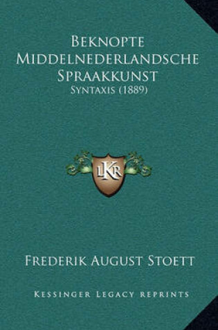 Cover of Beknopte Middelnederlandsche Spraakkunst