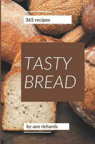 Cover of 365 Tasty Bread Recipes