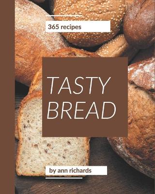 Book cover for 365 Tasty Bread Recipes