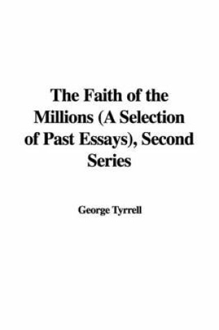 Cover of The Faith of the Millions (a Selection of Past Essays), Second Series