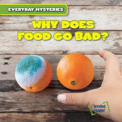 Cover of Why Does Food Go Bad?