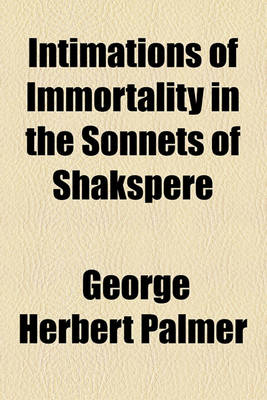 Book cover for Intimations of Immortality in the Sonnets of Shakspere