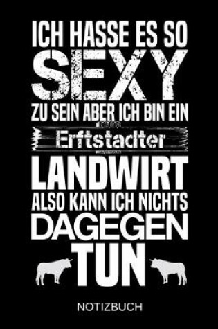 Cover of Ich hasse es so sexy zu sein aber ich bin ein Erftstadter Landwirt also kann ich nichts dagegen tun