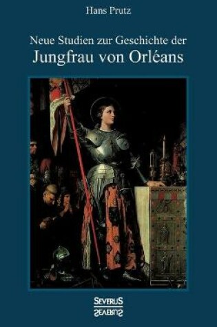 Cover of Neue Studien zur Geschichte der Jungfrau von Orléans