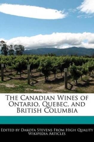 Cover of The Canadian Wines of Ontario, Quebec, and British Columbia