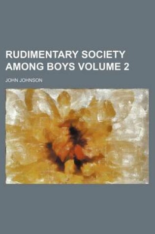 Cover of Rudimentary Society Among Boys Volume 2