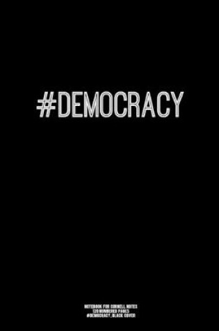 Cover of Notebook for Cornell Notes, 120 Numbered Pages, #DEMOCRACY, Black Cover