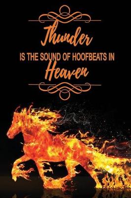 Book cover for Thunder Is The Sound Of Hoofbeats In Heaven