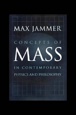 Book cover for Concepts of Mass in Contemporary Physics and Philosophy