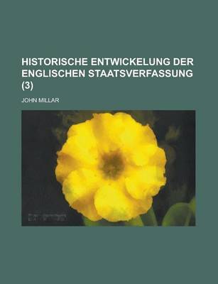 Book cover for Historische Entwickelung Der Englischen Staatsverfassung Volume 3