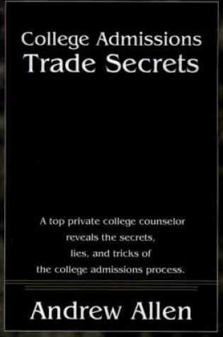 Cover of College Admissions Trade Secrets