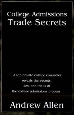 Book cover for College Admissions Trade Secrets