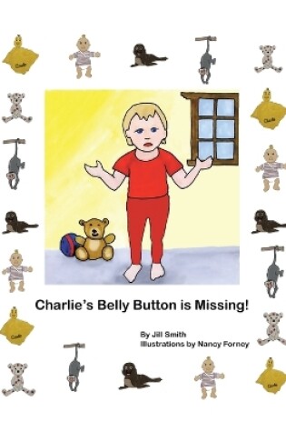 Cover of Charlie's Belly Button is Missing!