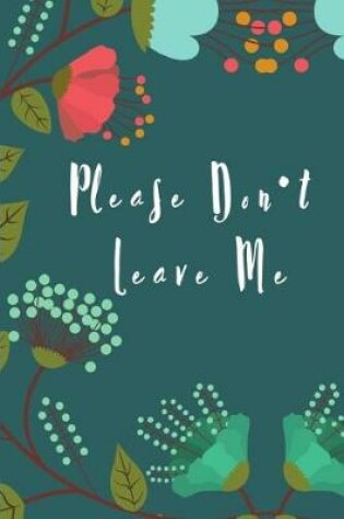 Cover of Please Don't Leave Me