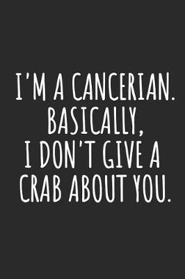 Book cover for I'm A Cancerian. Basically, I Don't Give A Crab About You