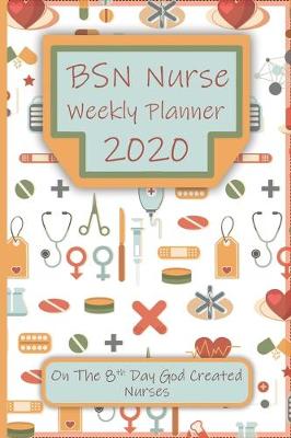 Book cover for BSN Nurse Weekly Planner