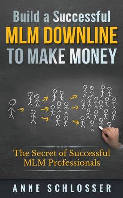 Book cover for Build a Successful MLM Downline to Make Money