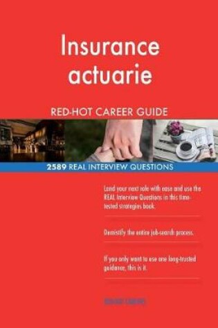 Cover of Insurance actuarie RED-HOT Career Guide; 2589 REAL Interview Questions