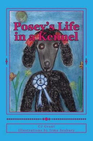 Cover of Posey's Life in a Kennel