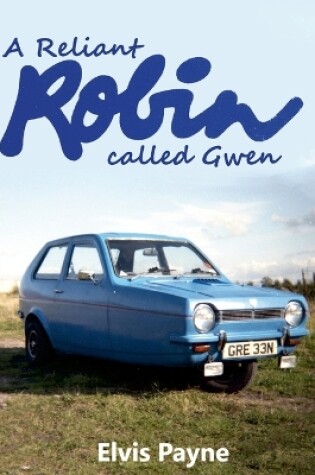 Cover of A Reliant Robin called Gwen