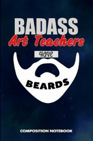 Cover of Badass Art Teachers Have Beards