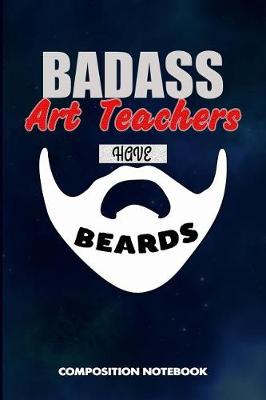 Book cover for Badass Art Teachers Have Beards